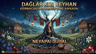 Dağlar Kızı Reyhan - Neyapai Dijital (Ai Cover)