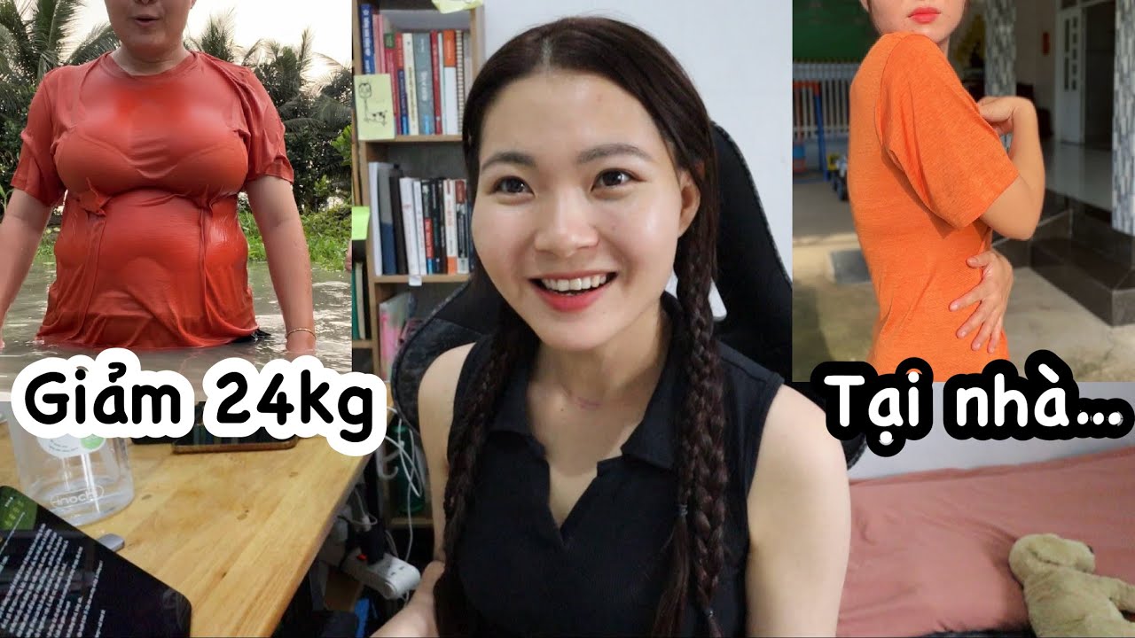 Quyên đã giảm 24kg trong 5 tháng thế này. Từ 80kg xuống 56kg. GIẢM CÂN LÀNH MẠNH TẠI NHÀ