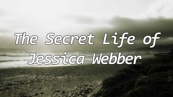 The Secret Life of Jessica Webber: Episode 1