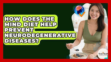 How Does The MIND Diet Help Prevent Neurodegenerative Diseases? - Brain Health Support Network