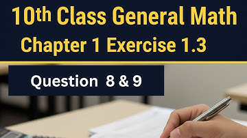 10th Class General Math | Chapter 1 Exercise 1.3 Question 8 & 9