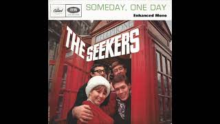 The Seekers - Some Day, One Day [Enhanced Mono]