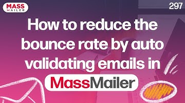 How to reduce the bounce rate by auto validating emails in MassMailer?