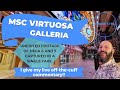 Msc virtuosa galleria deck 6  7 walk through with live offthe cuff commentary
