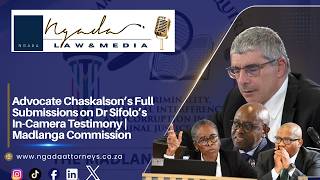 Advocate Chaskalson’s Full Submissions on Dr Sifolo’s In-Camera Testimony | Madlanga Commission