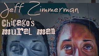 Jeff Zimmerman: Chicagos Mural Artist
