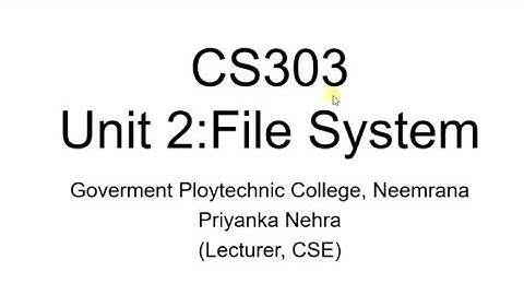 CS303 Unit 2, Topic 1.1 File System