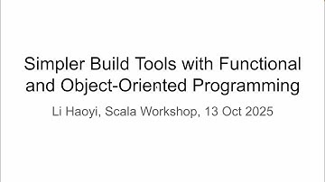 Simpler Build Tools with Functional and Object Oriented Programming, Scala Workshop 2025