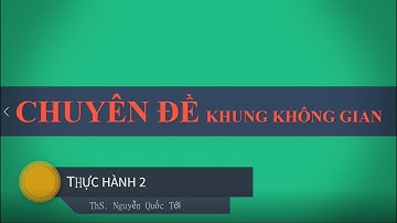 SAP2000 - Chuyên đề Khung không gian - Thực hành 2