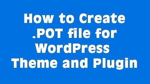 How to create .POT file for WordPress theme using POEDIT software free version
