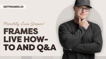 Frames LIVE - Jan 2024 (Frames Q&A & How-To)