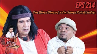 Om Bima Dimanfaatin Sama Rojak Sales - Fatih Di Kampung Jawara Eps 214  Part 3