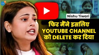 फिर मैंने इसलिए YouTube channel को Delete कर दिया | Nishu Tiwari | Josh Talks Hindi |