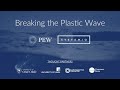 Breaking the Plastic Wave | Launch Event