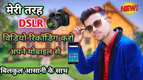 How To Record DSLR Video in Mobile || How to Blur Video background || Manoj Dey