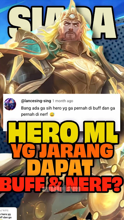 Siapa Hero ML yang JARANG dapat BUFF & NERF dari Moontod?