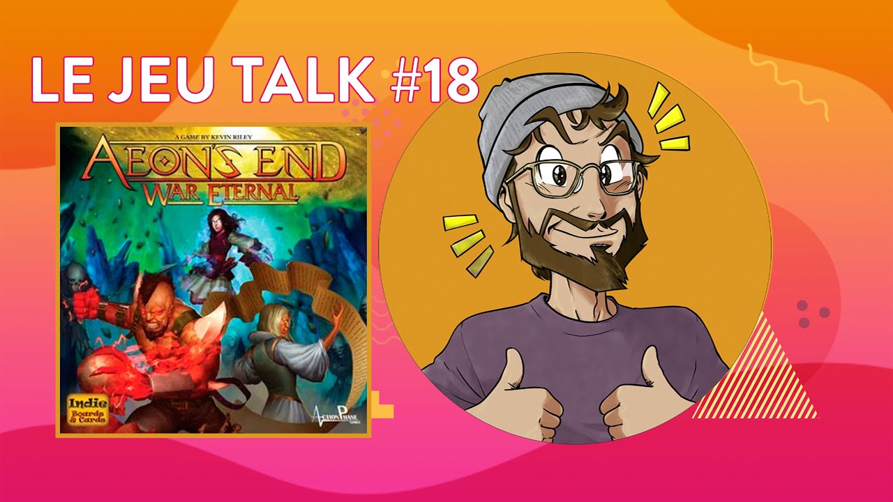 [REVIEW] JEUTALK #18 Aeon's End : guerre éternelle, grosse claque deckbuilding !