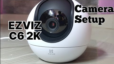 EZVIZ C6 Wifi Camera setup| How to setup EZVIZ Camera..