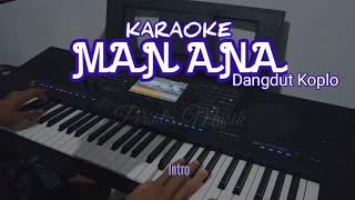 MAN ANA versi  Dangdut Karaoke Koplo