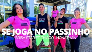 SE JOGA NO PASSINHO - Brisa Star ft Thiago Jhonathan | Coreografia Cia Z41.
