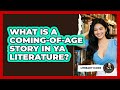 What Is A Coming-of-age Story In YA Literature? - Literary Icons