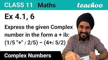 Ex 4.1, 6 - Express in a + ib: (1/5 + i2/5) - (4 + i5/2) - Teachoo