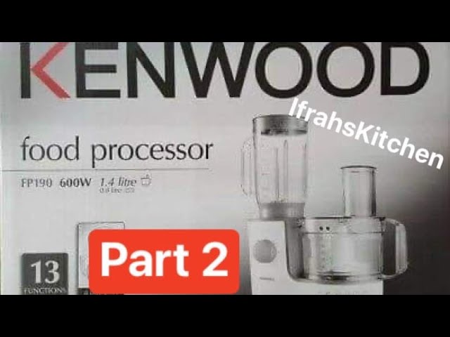 Kenwood Food processor (FP190)|Part 2 -