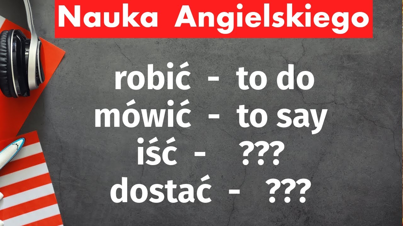 Ksiazka Od Angielskiego Klasa 7 100 Najważniejszych Czasowników w Języku Angielskim - Nauka