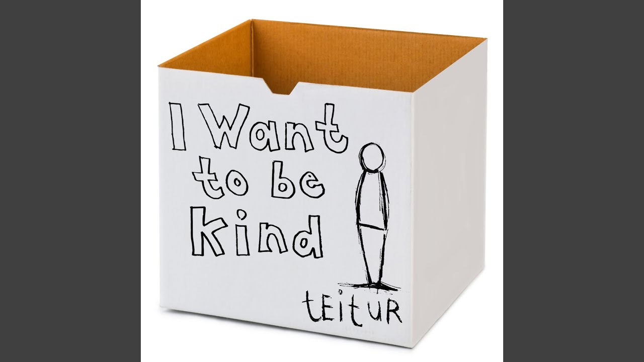 Смотреть «I Want to Be Kind» на YouTube Смотреть «I Want to Be Kind» на YouTube
