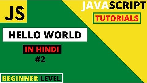 JavaScript Tutorial in Hindi for Beginners  2021 | #2 | Hello World | Javascript Setup |