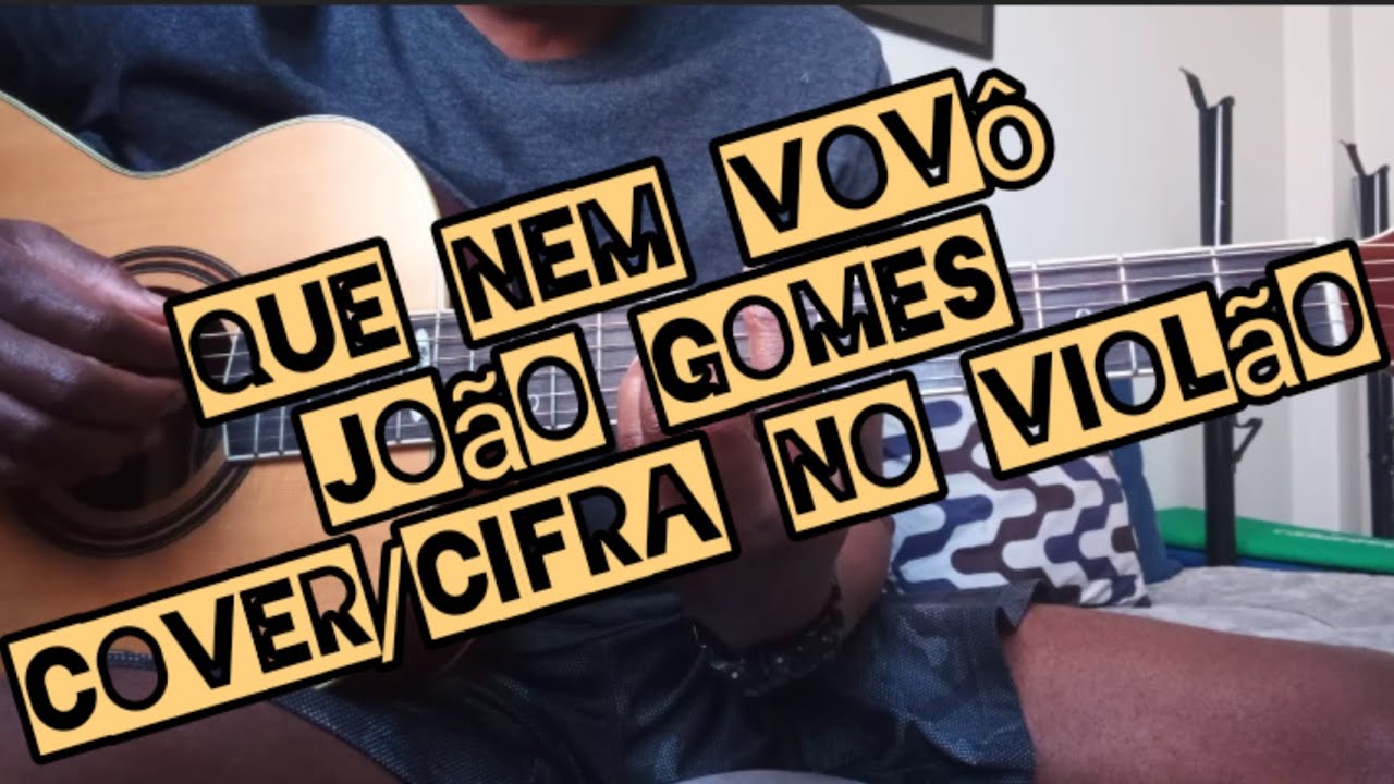 Que Nem Vovô João Gomes cover/cifra completa e simplificada no