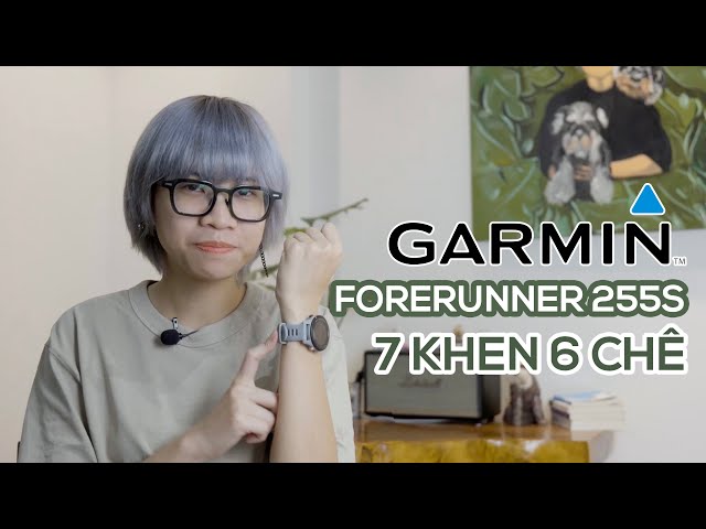 Mình thích Garmin - 7 khen, 6 chê Forerunner 255S sau 7 tháng sử dụng