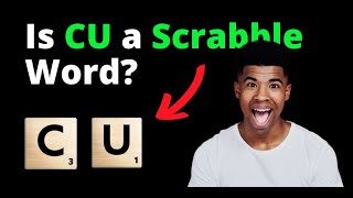Is CU a Scrabble Word? (SOLVED + 30 Word Builds) screenshot 2