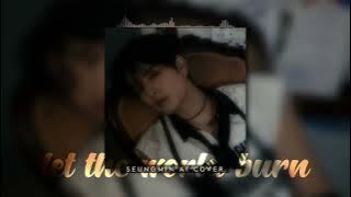 Download lagu Let The World Burn (Seungmin AI Cover)