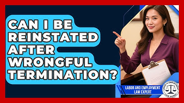 Can I Be Reinstated After Wrongful Termination? | Labor and Employment Law Expert News