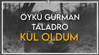 Öykü Gürman x Taladro - Kül Oldum #SonBirŞarkı ( Mix✓™ )