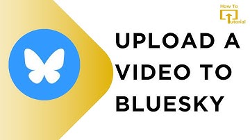 How to Upload a Video to Bluesky