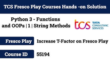 Python 3 -Functions and OOPs | 1 | String Methods FrescoPlay Course Solution | Course ID 55194 #tcs