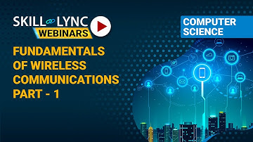 Fundamentals of Wireless Communication (Part - 1) | Skill-Lync | Workshop