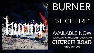 Burner - Siege Fire