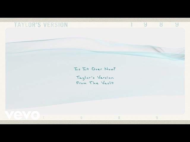 Taylor Swift - Is It Over Now