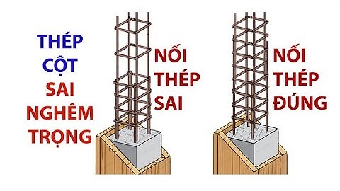 ⛔⛔⛔ NHỮNG SAI LẦM KHI NỐI THÉP CỘT