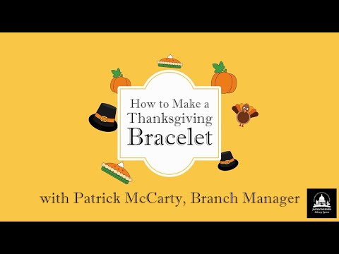 Thanksgiving Bracelet Virtual Program by Bolden/Moore Library - November 20, 2020