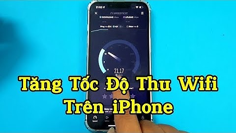 Cách tăng tốc độ thu wifi trên iPhone - How to increase wifi speed on iPhone .