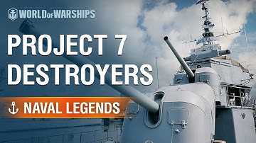 Naval Legends: Project 7 Destroyers | World of Warships