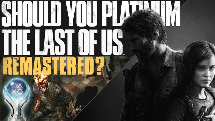 The Last of Us Remastered PS4 Trophy Guide & Road Map - Guide