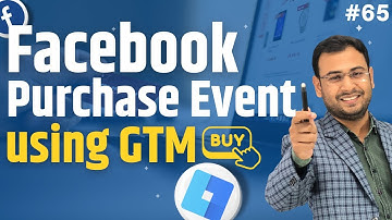 Setup Facebook Purchase Event using GTM (Step by Step) | Facebook Ads Course | #65