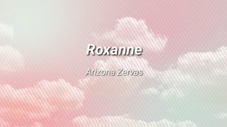 Arizona Zervas - Roxanne | (Lyrics)