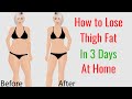 How to Lose Thigh Fat in 3 Days at Home