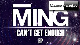 MING - Can&#39;t Get Enough (Official Audio)